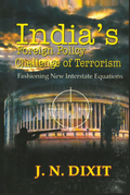 India's Foreign Policy—Challenge of Terrorism Fashioning Interstate Equations - Gyan Books