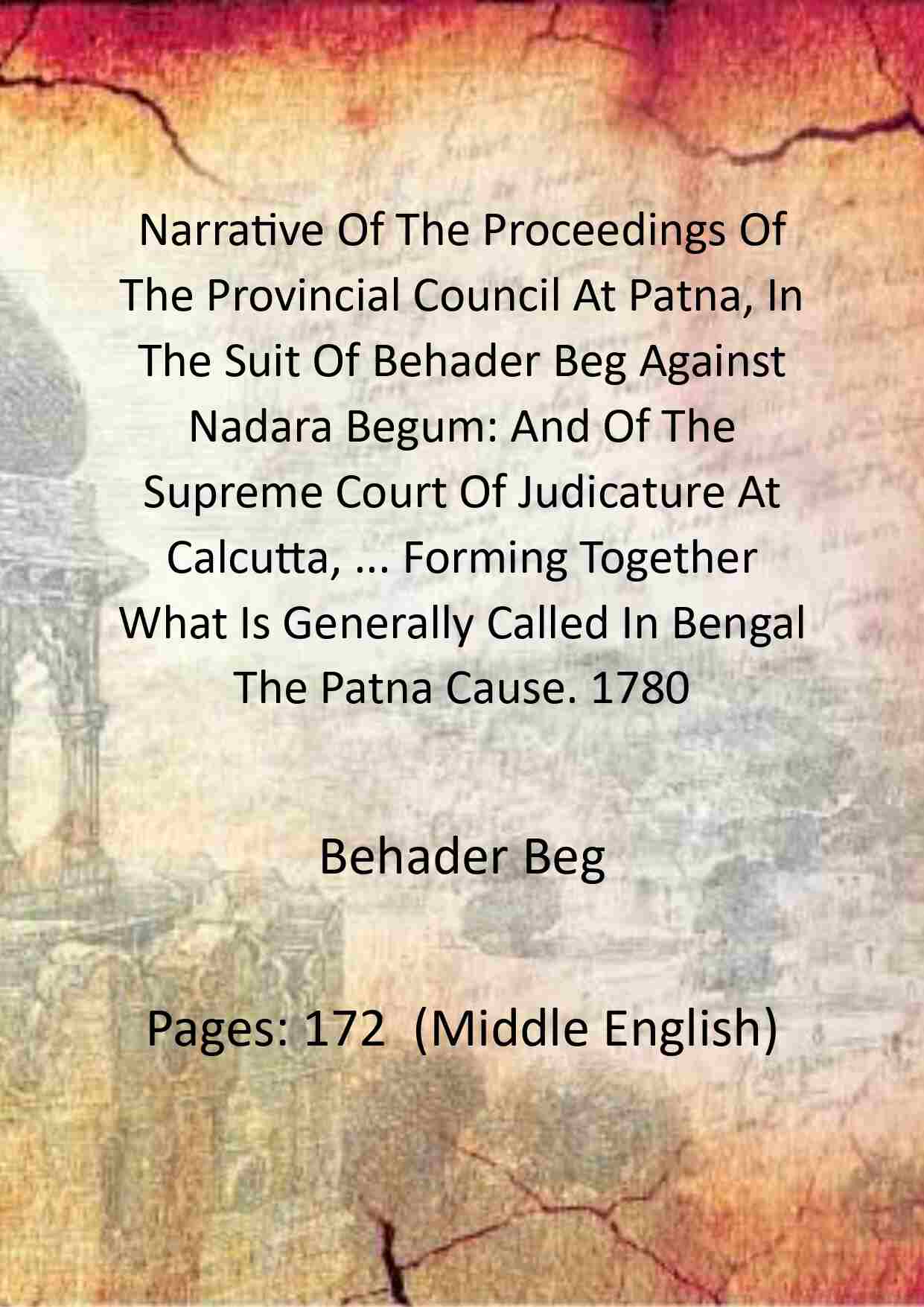 Narrative Of The Proceedings Of The Provincial Council At Patna, In The Suit Of Behader Beg Against Nadara - Gyan Books | Grab2Buy