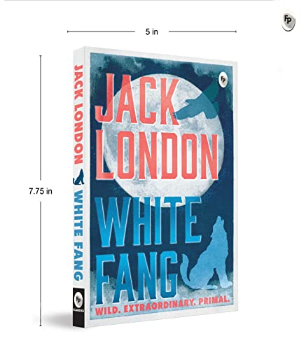 White Fang by Jack London – English | Thrilling Adventure Story | Timeless Classic Story of Survival/ Self-Discovery | Wild Wolf Dog | Masterpiece of American Literature by Jack London | Grab2Buy