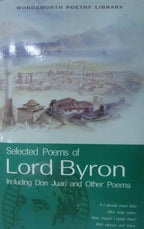 Selected Poems of Lord Byron: Including Don Juan and Other Poems by Lord Byron