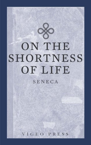 On The Shortness Of Life by Seneca | Grab2Buy