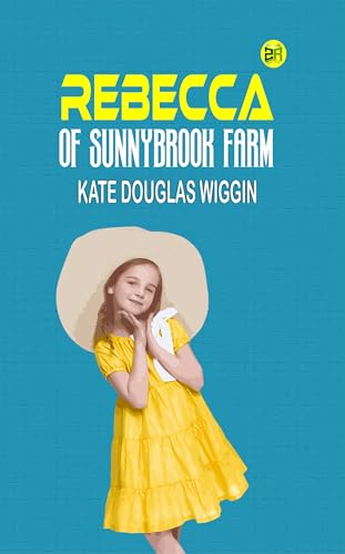 Rebecca of Sunnybrook Farm by Kate Douglas Wiggin | Grab2Buy