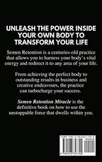 Semen Retention Miracle: Secrets Of Sexual Energy Transmutation For Wealth, Health, Sex And Longevity (Cultivating Male Sexual Energy)