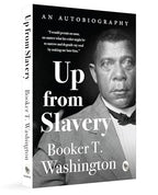 Up from Slavery by Booker T. Washington