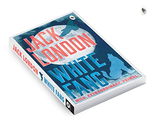 White Fang by Jack London – English | Thrilling Adventure Story | Timeless Classic Story of Survival/ Self-Discovery | Wild Wolf Dog | Masterpiece of American Literature by Jack London | Grab2Buy