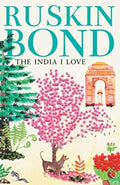Ruskin Bond The India I Love | Grab2Buy