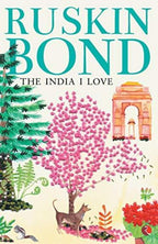 Ruskin Bond The India I Love | Grab2Buy