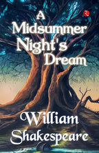 A Midsummer Night’s Dream by William Shakespeare