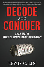 Decode And Conquer: Answers To Product Management Interviews [Paperback] Lin, Lewis C [Nov 28, 2013]…