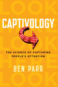 Captivology: The Science Of Capturing People'S Attention | Grab2Buy