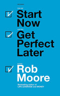 Start Now Get Perfect Later
