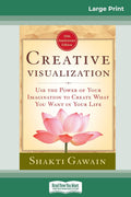 Creative Visualization: Use The Power Of Your Imagination To Create What You Want In Your Life (16Pt Large Print Edition) | Grab2Buy