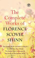 The Complete Works Of Florence Scovel Shinn