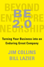 Beyond Entrepreneurship 2.0: Turning Your Business Into An Enduring Great Company