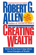 Creating Wealth: Retire In Ten Years Using Allen'S Seven Principles: Retire In Ten Years Using Allen'S Seven Principles Of Wealth | Grab2Buy
