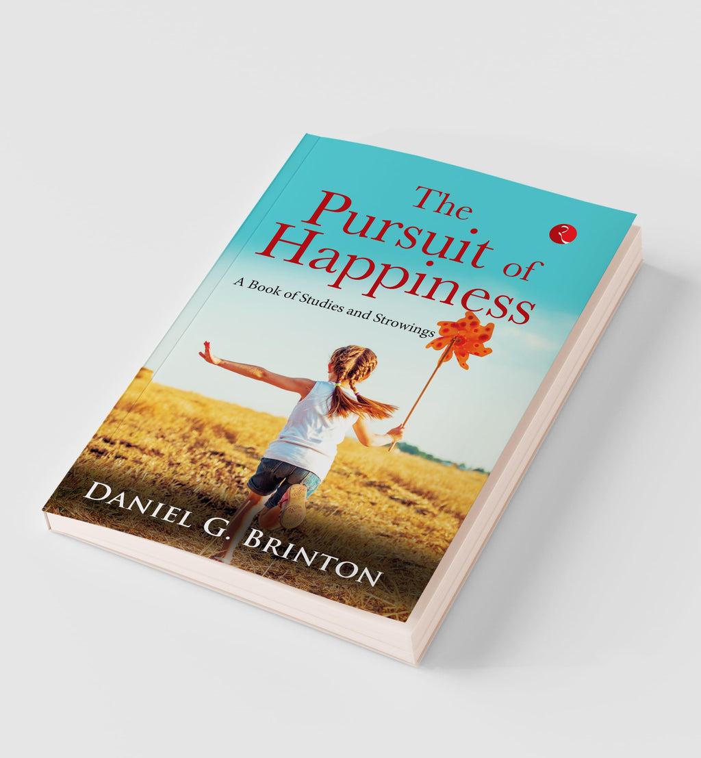 The Pursuit Of Happiness: A Book Of Studies And Strowings | Grab2Buy