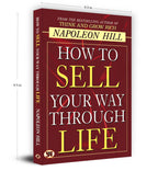 How To Sell Your Way Through Life — From The Bestseller Author Of Think And Grow Rich (Timeless Success Principles For Wealth, Prosperity And Personal Growth)
