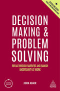 Decision Making And Problem Solving: Break Through Barriers And Banish Uncertainty At Work: 167 (Creating Success) | Grab2Buy