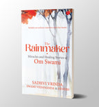 The Rainmaker: Miracles And Healing Stories Of Om Swami