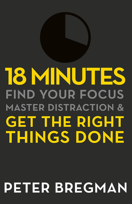 18 Minutes: Find Your Focus, Master Distraction And Get The Right Things Done | Grab2Buy
