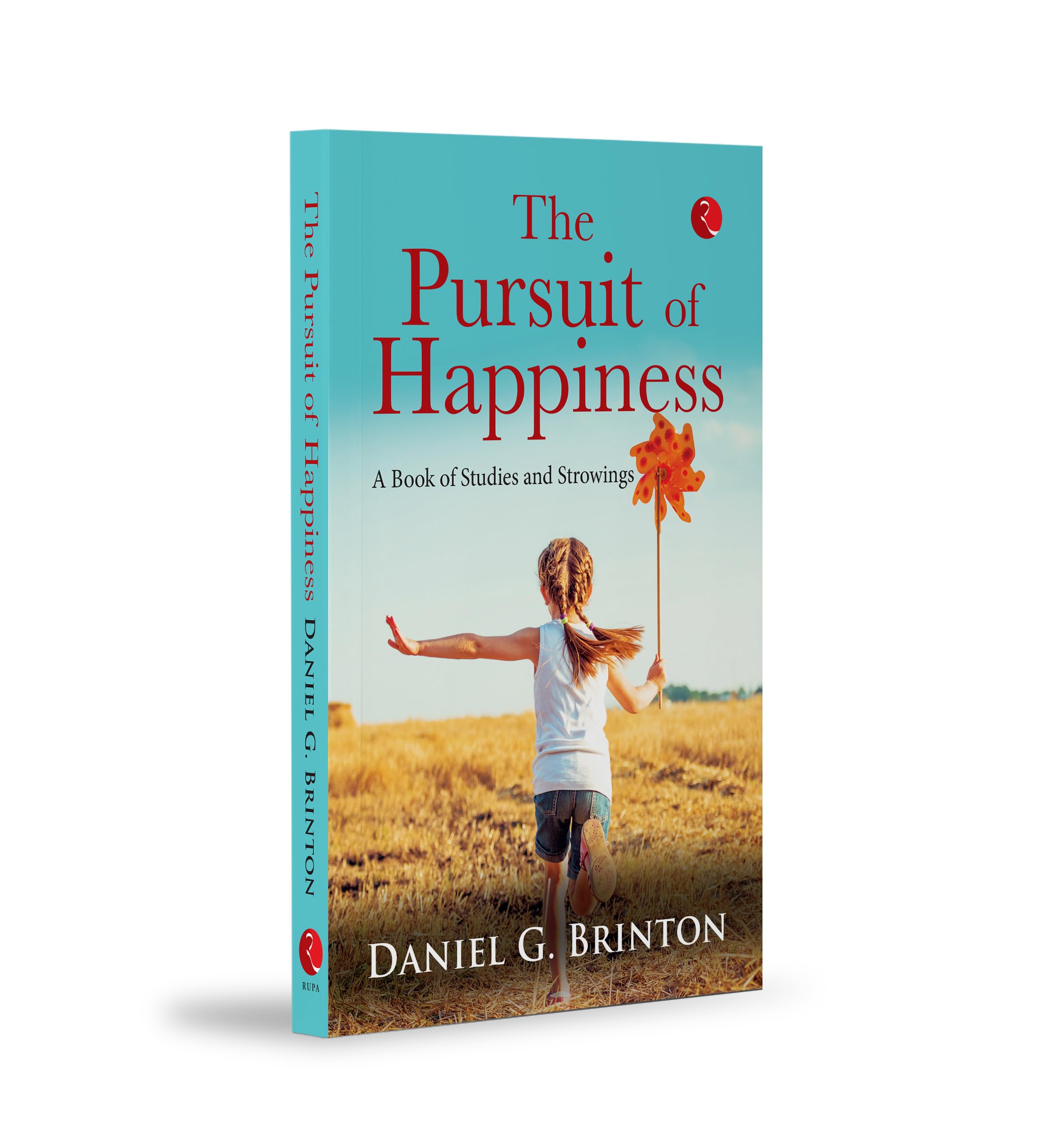 The Pursuit Of Happiness: A Book Of Studies And Strowings | Grab2Buy