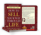 How To Sell Your Way Through Life — From The Bestseller Author Of Think And Grow Rich (Timeless Success Principles For Wealth, Prosperity And Personal Growth)
