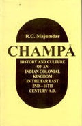Champa: History and Culture of an Indian Colonial Kingdom in the Far East 2Nd-16Th Century A.D. - Gyan Books