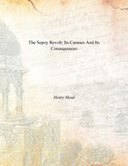 The Sepoy Revolt: Its Causes and Its Consequences - Gyan Books | Grab2Buy