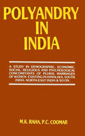 Polyandry in India : Demographic, Economic, Social, Religious and Psychological Concomitants of Plural Marriages in Women - Gyan Books