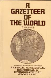 A Gazetteer of the World Compiled From the Recent Authorities: a Complete Repetory of Knowledge Physical, Statistical, Historical and Most Ethnographical Geography 7 Vols. Set - Gyan Books | Grab2Buy