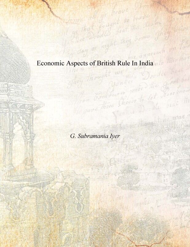 Economic Aspects of British Rule in India - Gyan Books