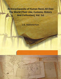 An Encyclopaedia of Human Races All Over the World (Their Like, Customs, History and Civilization) Vol. 1st - Gyan Books | Grab2Buy