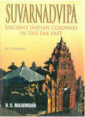 Suvarnadvipa: Ancient Indian Colonies in the Far East (Political History) Vol. 1st - Gyan Books