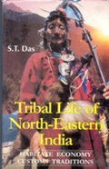 Tribal Life of North-Eastern India Habitate, Economy, Customs and Traditions - Gyan Books | Grab2Buy