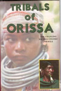 Tribals of Orissa: the Changing Socio-Economic Profile - Gyan Books