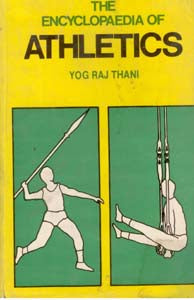 The Encyclopaedia of Athletics - Gyan Books