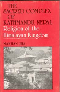 The Sacred Complex of Kathmandu, Nepal (Religion of the Himalaya Kingdom) - Gyan Books