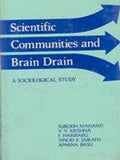 Scientific Communities and Brain Drain a Sociological Study - Gyan Books
