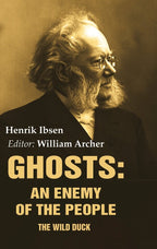 Ghosts: An Enemy of the People: The Wild Duck - Gyan Books