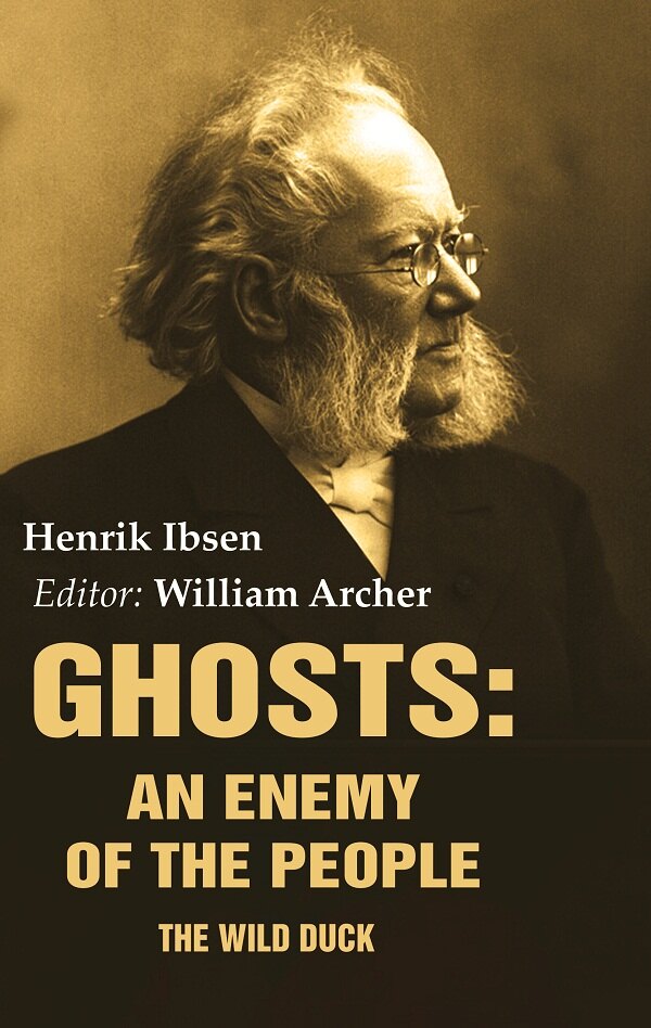 Ghosts: An Enemy of the People: The Wild Duck - Gyan Books