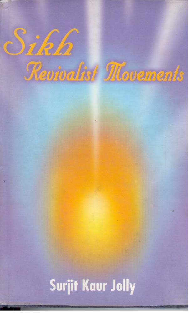 Sikh Revivalist Movements the Nirankari and Namdhari Movements in Punjab in the Nineteenth Centuries (A Socio-Religious Study) - Gyan Books
