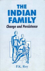 The Indian Family: Change and Persistence - Gyan Books