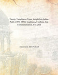 Twenty Tumultuous Years: Insight Into Indian Polity (1973-1994): Coalitions, Conflicts and Communalisation Vol. 2nd - Gyan Books