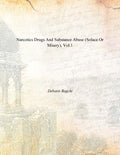 Narcotics Drugs and Substance Abuse (Solace Or Misery) Vol. 1st - Gyan Books
