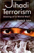 Jihadi Terrorism: Making of a World War? - Gyan Books
