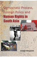Democratic Process, Foreign Policy and Human Rights in South Asia - Gyan Books | Grab2Buy