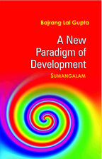 A New Paradigm of Development: Sumangalam - Gyan Books