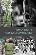 Human Rights and Inhuman Wrongs - Gyan Books