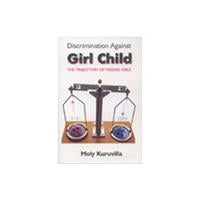 Discrimination Against Girl Child: the Trajectory of Missing Girls - Gyan Books