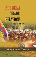 Indo-Nepal Trade Relations (1846-1947) - Gyan Books